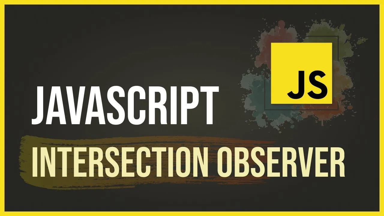 [Advanced JS] Intersection Observer API: The Complete Guide to Effective Usage