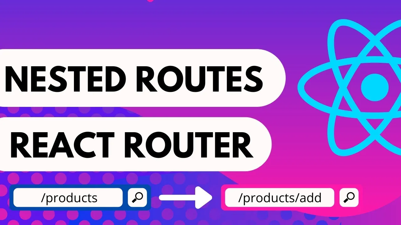 The Most Effective Way to Build Nested Routes in React