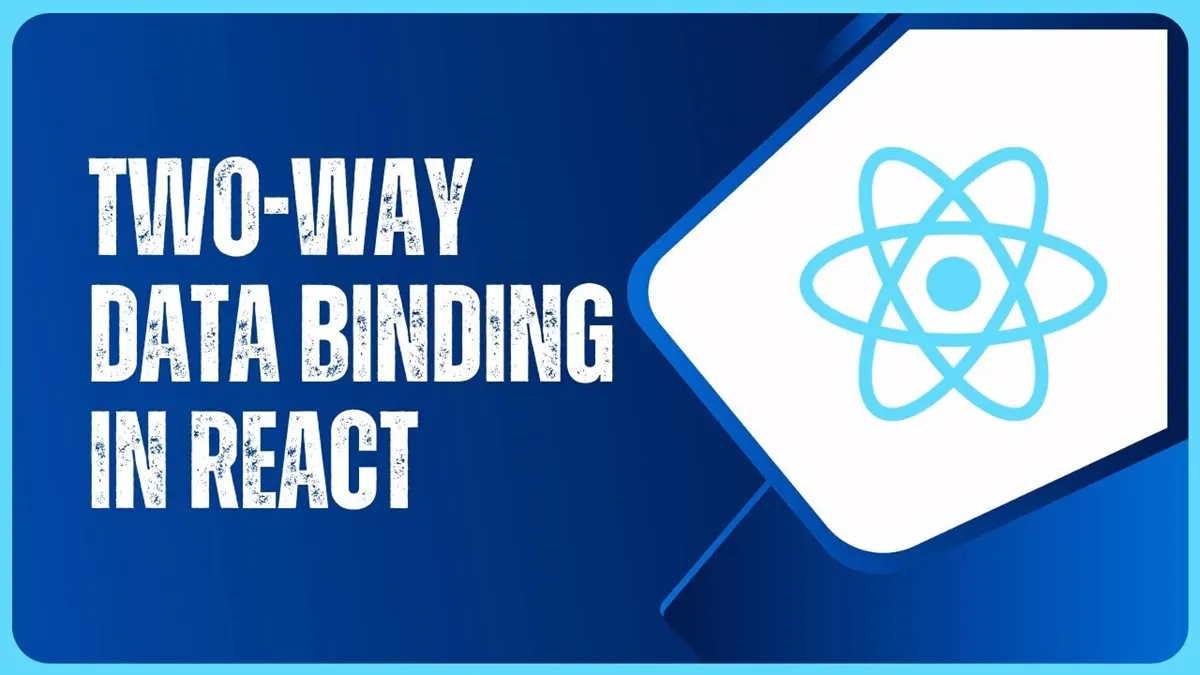 Two-way Binding in React: How It Works & Easy-to-Understand Examples
