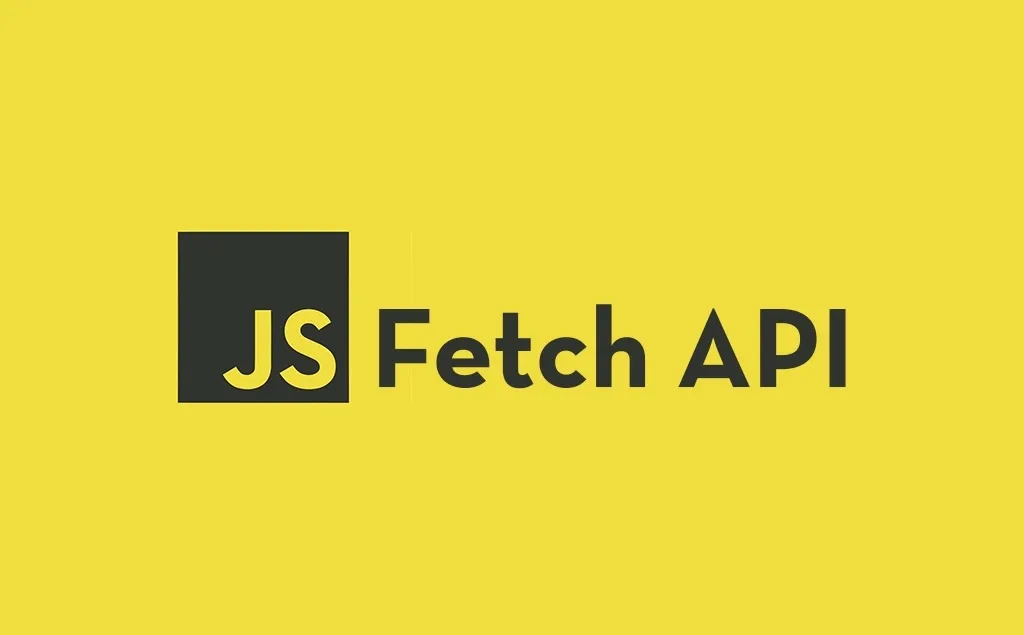 What is Fetch API?