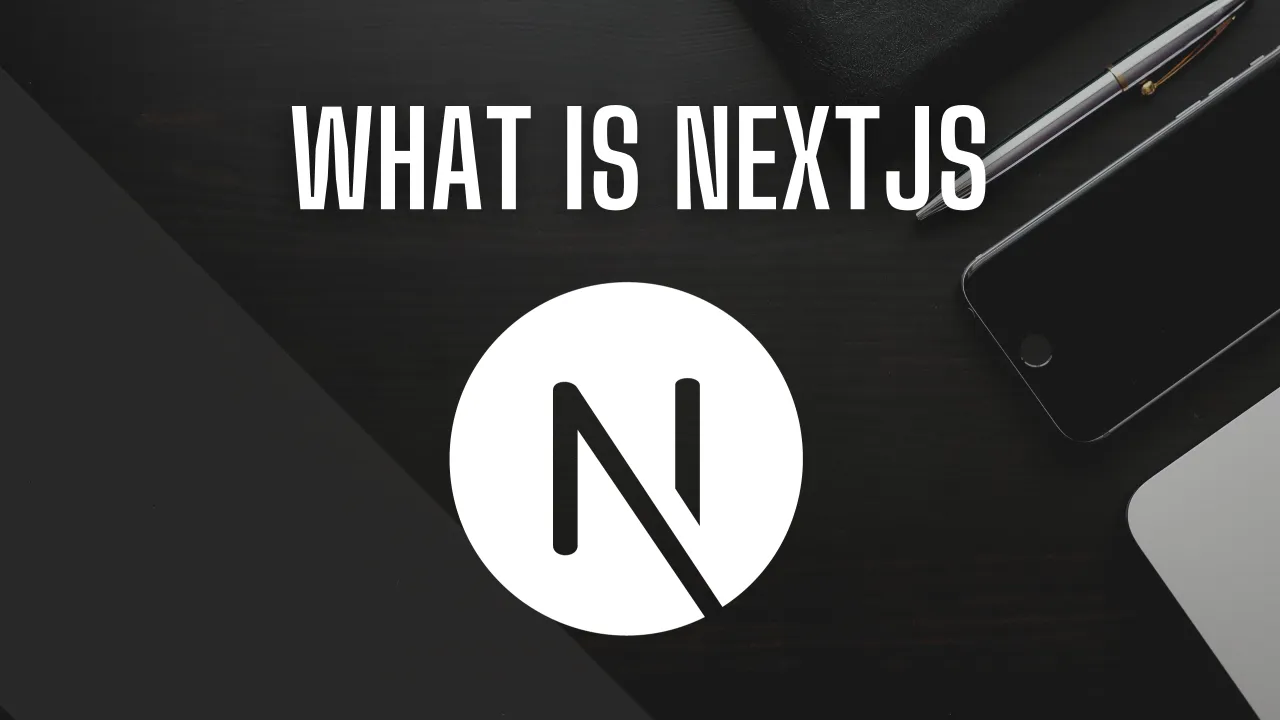 [Next.js Tutorial] What is Next.js? Why Should You Choose It in 2025?